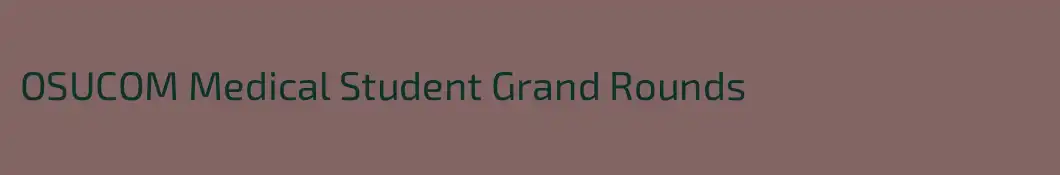 OSUCOM Medical Student Grand Rounds